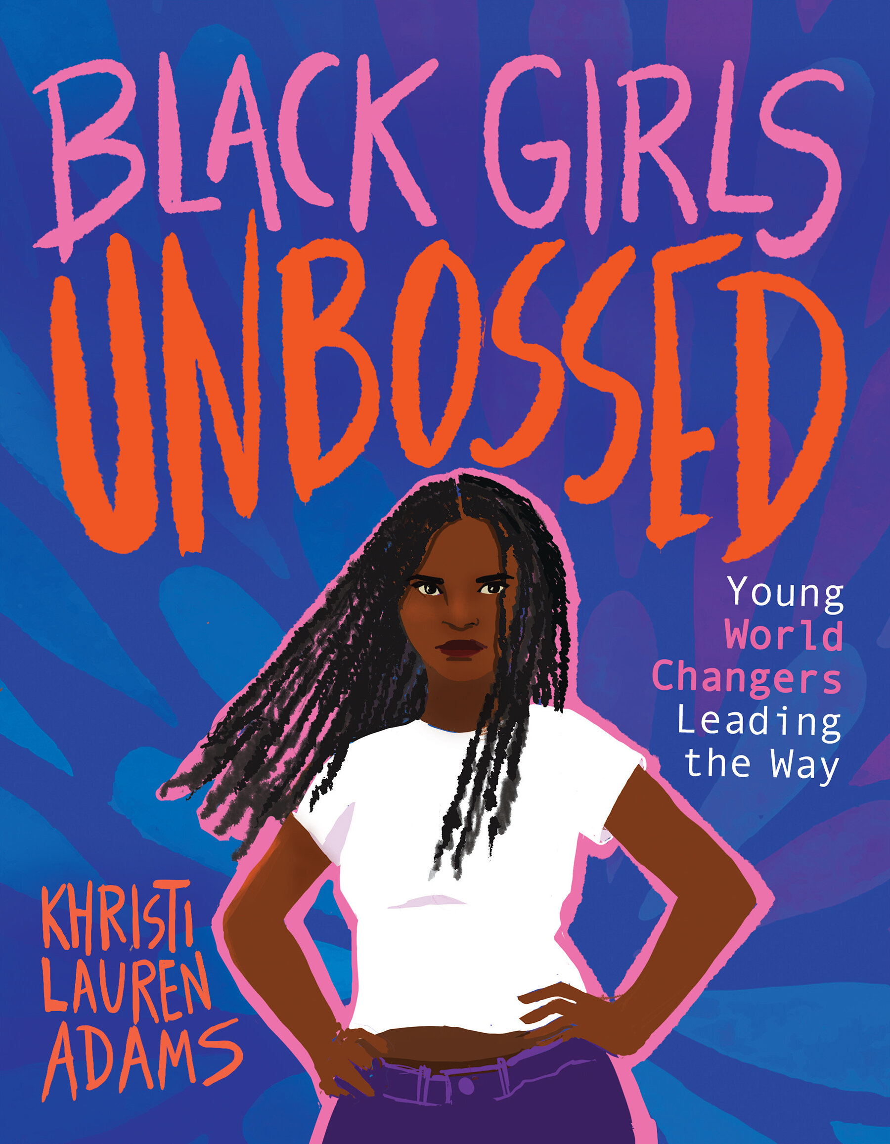 Black Girls Unbossed: Young World Changers Leading the Way book cover